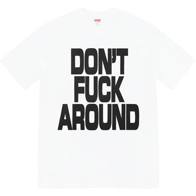 Supreme Don’t Fuck Around Tee White