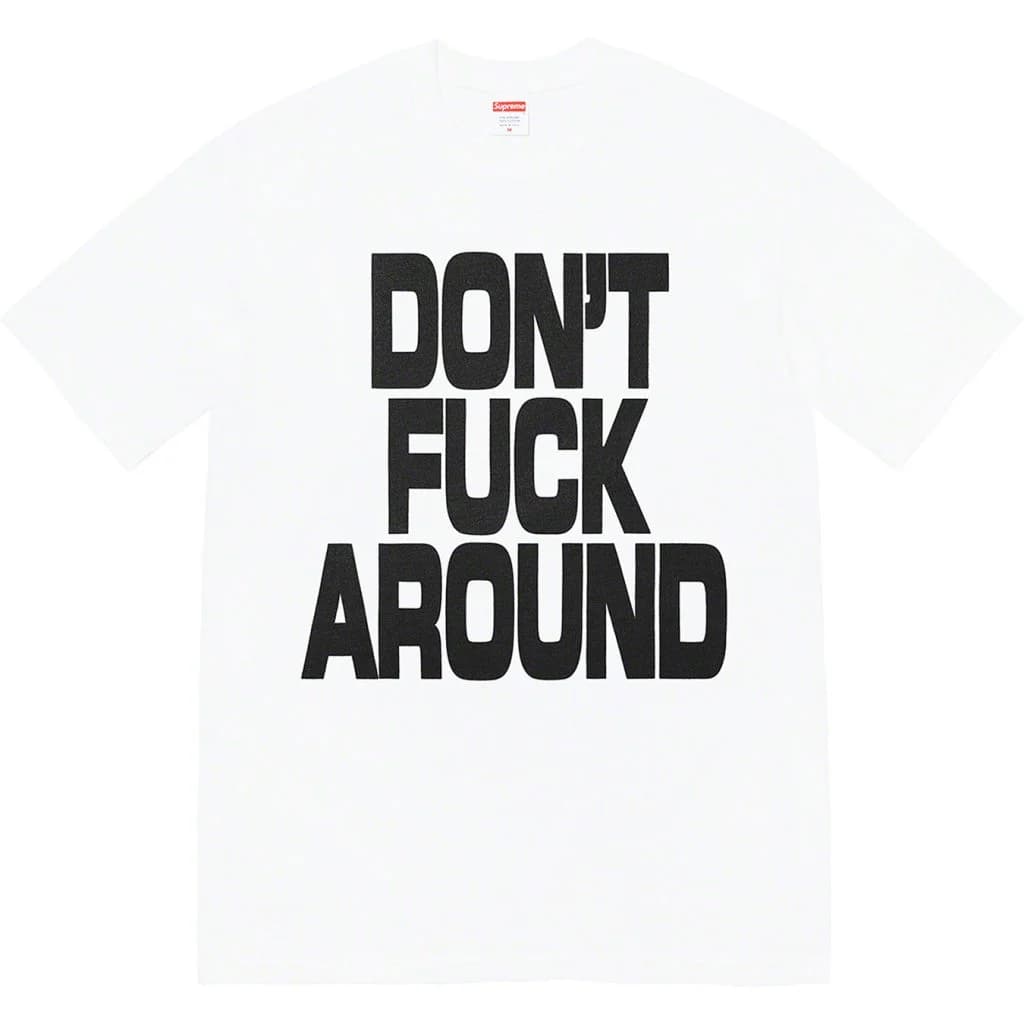 Supreme Don’t Fuck Around Tee White
